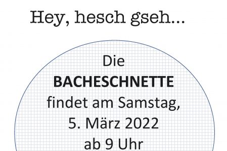 Bacheschnette findet statt!